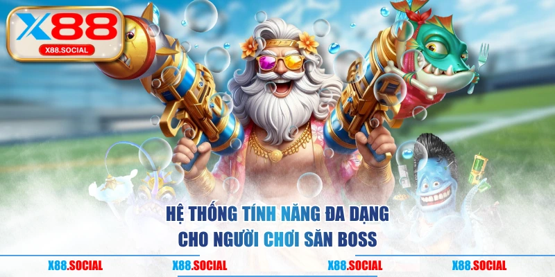 Hệ thống tính năng đa dạng cho người chơi săn boss